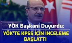 YÖK Başkanı Duyurdu: YÖK'te KPSS İçin İnceleme Başlattı