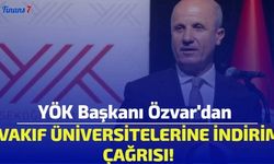 YÖK Başkanı Özvar'dan Vakıf Üniversitelerine İndirim Çağrısı! 