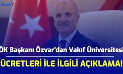 YÖK Başkanı Özvar'dan Vakıf Üniversitesi Ücretleri İle İlgili Açıklama! Önümüzdeki Günlerde Adım Atacağız