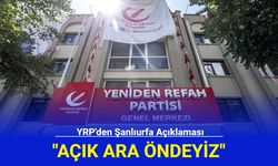 YRP'den Şanlıurfa'da Seçim Açıklaması: Açık Ara Öndeyiz!