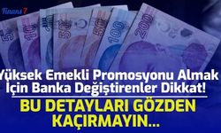 Yüksek Emekli Promosyonu Almak İçin Banka Değiştirenler Dikkat! Bu Detayları Gözden KAÇIRMAYIN...