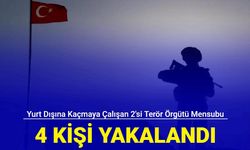 Yurt dışına kaçmaya çalışan 2'si terör örgütü mensubu 4 kişi yakalandı