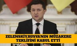 Zelenskiy, Rusya'nın Müzakere Teklifini Kabul Etti