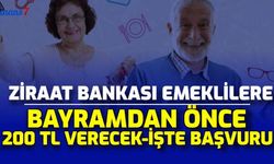 Ziraat Bankası, Bayramdan Önce Emeklilere 200 TL Verecek: İşte Başvuru