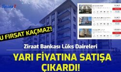 Ziraat Bankası Lüks Daireleri Yarı Fiyatına Satışa Çıkardı! İzmir, Adana, Gaziantep...