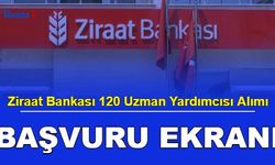 Ziraat Bankası Uzman Yardımcısı Alımı Başvuru Ekranı Açıldı: İşte ziraatbank.istanbul.edu.tr Başvurusu