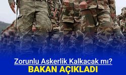 Zorunlu askerlik hizmeti kalkacak mı, askerlik süresi değişecek mi? Bakan açıkladı