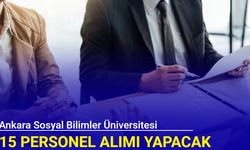 Ankara Sosyal Bilimler Üniversitesi 15 sözleşmeli personel alımı yapacak