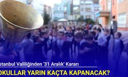 Okullar yarın kaçta kapanacak? İstanbul Valiliğinden '31 Aralık' kararı