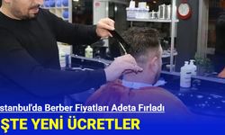 İstanbul'da berber fiyatları adeta fırladı