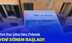 Yurt dışı çıkış harçlarında yeni dönem başladı