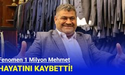 Fenomen 1 milyon Mehmet, hayatını kaybetti!