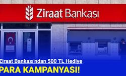 Ziraat Bankası'ndan 500 TL hediye para kampanyası