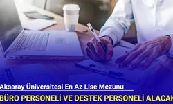 Aksaray Üniversitesi destek personeli ve büro personeli alımı yapacak