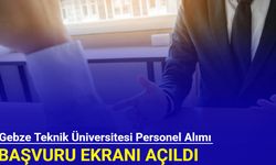 Gebze Teknik Üniversitesi personel alımı başvuru ekranı açıldı