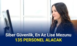 Siber Güvenlik Başkanlığına 135 personel alımı yapılacak