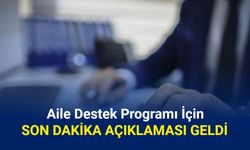 Aile destek programında son dakika: Müjde tarihi belli oldu