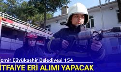 İzmir Büyükşehir Belediyesi 154 itfaiye eri alımı yapacak