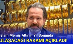 İslam Memiş, altının yıl sonunda ulaşacağı rakamı açıkladı