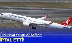 Türk Hava Yolları 27 seferini iptal etti