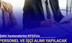 Şehir hastanelerine KPSS'siz personel ve işçi alımı 2025