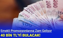 Emekli Promosyonlarına Zam Geliyor: 40 Bin TL'yi Bulacak