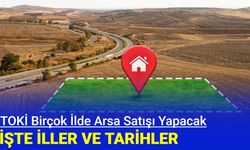 TOKİ arsa satışları başlıyor: İşte satış yapılan iller ve tarihler