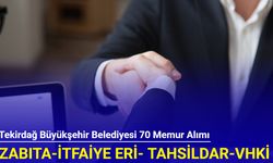 Tekirdağ Büyükşehir Belediyesi 70 memur alımı yapacak (zabıta, itfaiye eri, tahsildar, düz memur)