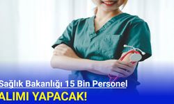 Sağlık Bakanlığı 15 bin personel alımı yapacak: Başvuru ne zaman?