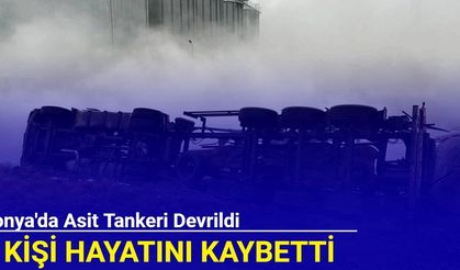 Konya'da asit tankeri devrildi: 1 kişi hayatını kaybetti