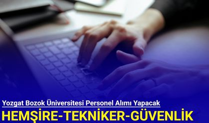 Yozgat Bozok Üniversitesi 25 personel alımı yapacak