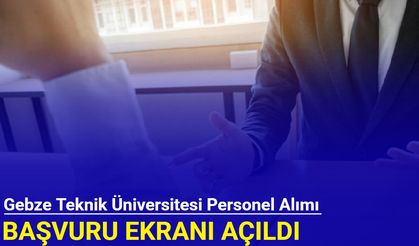 Gebze Teknik Üniversitesi personel alımı başvuru ekranı açıldı