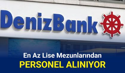 Denizbank personel alımı yapacak: Ocak 2025 iş ilanları