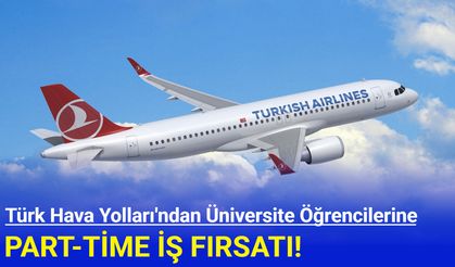 Türk Hava Yolları'ndan üniversite öğrencilerine part-time iş fırsatı