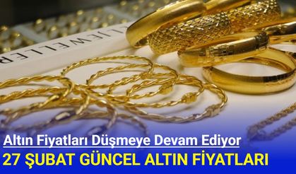 Altın fiyatları düşmeye devam ediyor: 27 Şubat güncel altın fiyatları