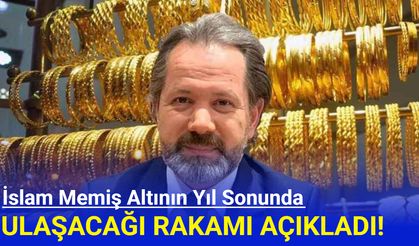 İslam Memiş, altının yıl sonunda ulaşacağı rakamı açıkladı
