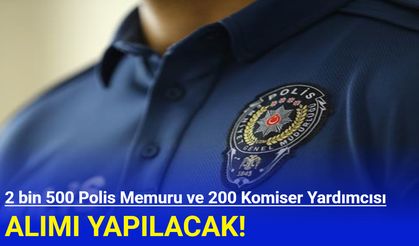 2 bin 500 polis memuru ve 200 komiser yardımcısı alımı yapılacak