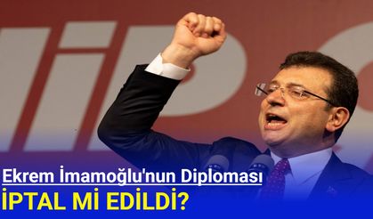 İmamoğlu'nun diploması iptal mi edildi? CHP Açıkladı
