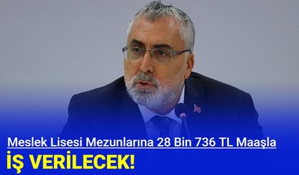 Meslek lisesi mezunlarına 28 bin 736 TL maaşla iş verilecek