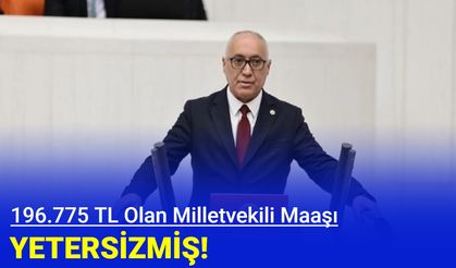 196 bin TL olan milletvekili maaşı yetersizmiş