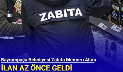 Bayrampaşa Belediyesi en az lise mezunu zabıta memuru alımı yapacak