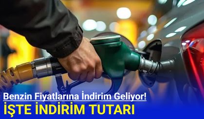 Benzin fiyatlarına indirim geliyor