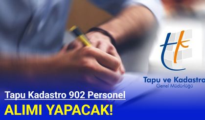 Tapu Kadastro'ya 902 personel alımı yapılacak