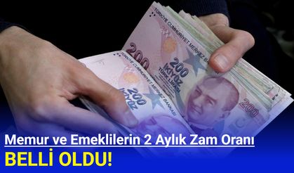 Emeklilerin ve memurların 2 aylık zam oranı netleşti