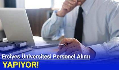 Erciyes Üniversitesi personel alımı yapıyor