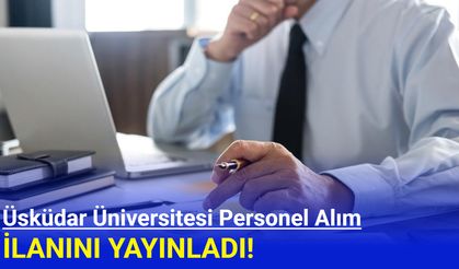 Üsküdar Üniversitesi birçok pozisyona personel alımı yapıyor