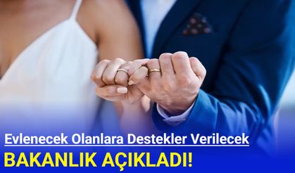 Evlenecek olan gençlere destekler verilecek