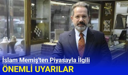 İslam Memiş'den piyasa hakkında önemli uyarılar