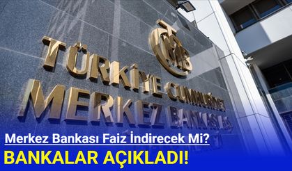 Merkez Bankası faiz indirecek mi? Bankalar açıkladı