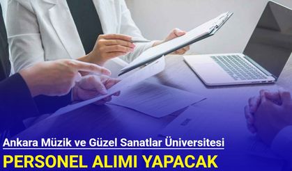 Ankara Müzik ve Güzel Sanatlar Üniversitesi personel alımı yapacak